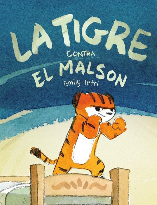 La Tigre contra el malson | 9788417575809 | Tetri, Emily | Librería Sendak