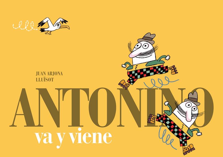 Antonino va y viene | 9788493803698 | Arjona, Juan | Librería Sendak