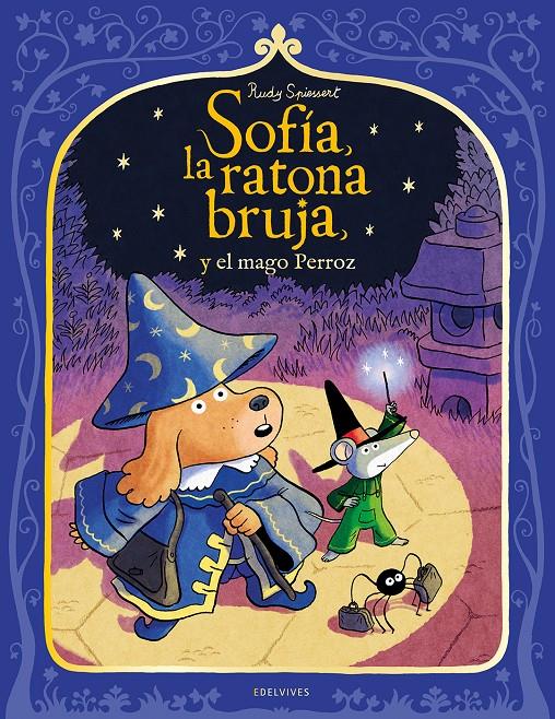 Sofía, la ratona bruja, y el mago Perroz | 9788414073261 | Spiessert, Rudy | Llibreria Sendak