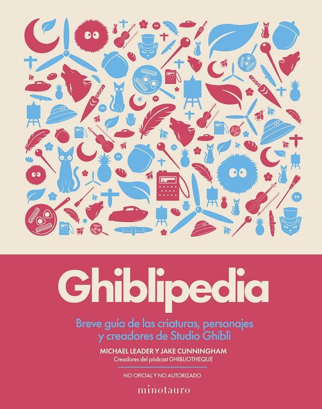 Ghiblipedia | 9788445022405 | Cunningham, Jake/Leader, Michael | Librería Sendak