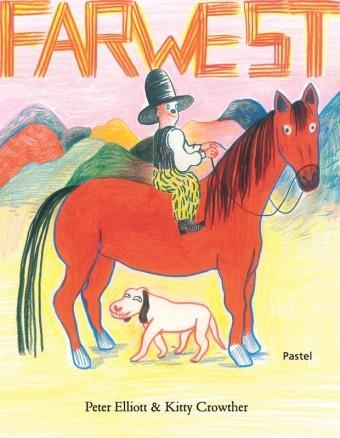 Farwest | 9782211230872 | Elliott, Peter / Crowther, Kitty | Llibreria Sendak