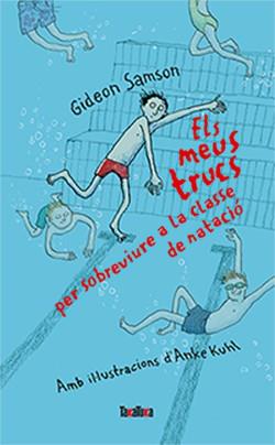 Els meus trucs per sobreviure a la classe de natació | 9788416003631 | Samson, Gideon | Llibreria Sendak