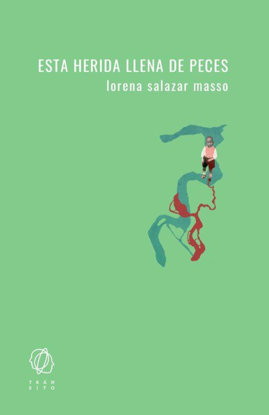 Esta herida llena de peces | 9788412198096 | Salazar Masso, Lorena | Librería Sendak