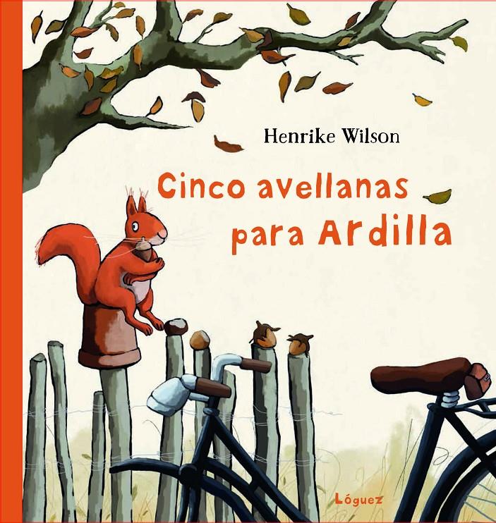 Cinco avellanas para ardilla | 9788412311600 | Wilson, Henrike | Llibreria Sendak