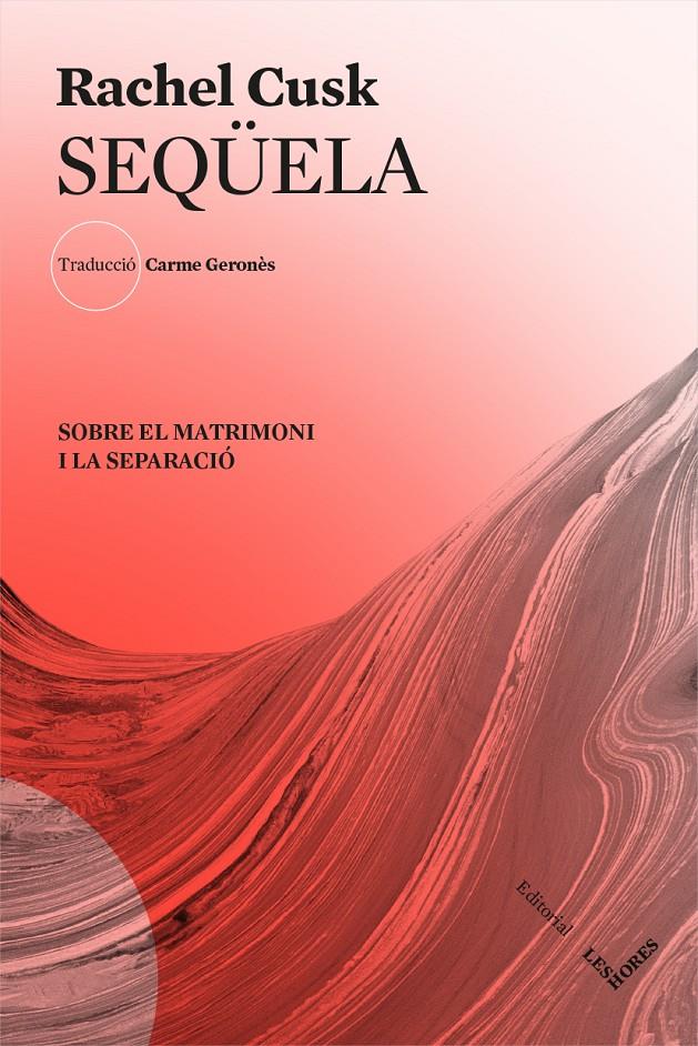 Seqüela | 9788412168617 | Cusk, Rachel | Librería Sendak