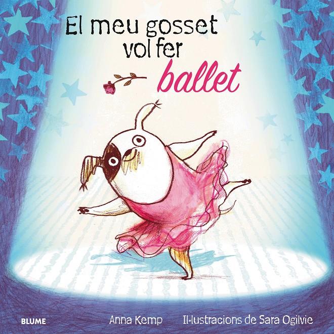 El meu gosset vol fer ballet | 9788419499462 | Kemp, Anna/Ogilvie, Sara | Librería Sendak