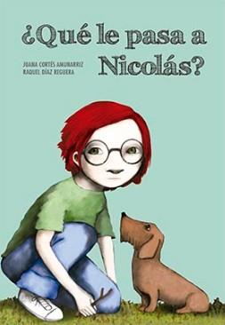 ¿Qué le pasa a Nicolás? | 9788494655104 | Juana Cortés/Raquel Díaz Reguera | Librería Sendak