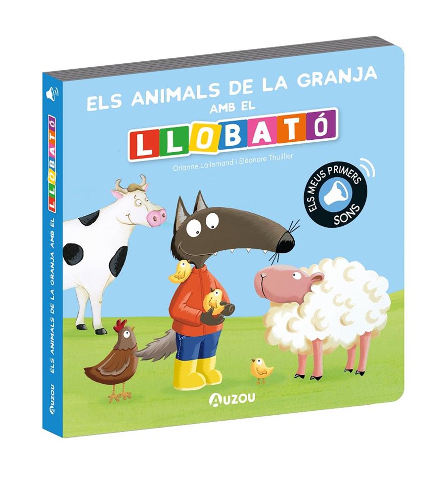 Llobató, llibre sons animals de la granja | 9791039547307 | Lallemand, Orianne/Thuillier, Éléonore | Librería Sendak