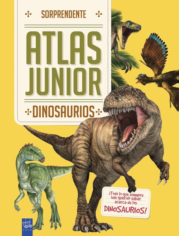 Atlas Junior de Dinosaurios | 9788408184683 | YOYO | Llibreria Sendak