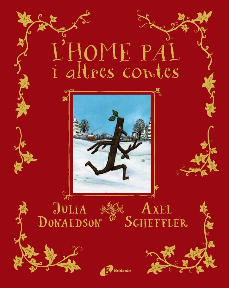 L'home pal i altres contes | 9788413491578 | Donaldson, Julia | Llibreria Sendak