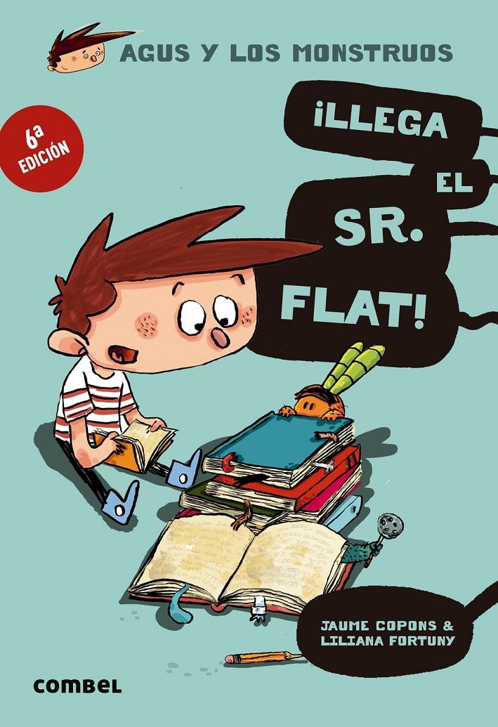 Agus y los monstruos 1 - ¡Llega el Sr. Flat! | 9788498259117 | Copons Ramon, Jaume / Fortuny, Liliana | Llibreria Sendak