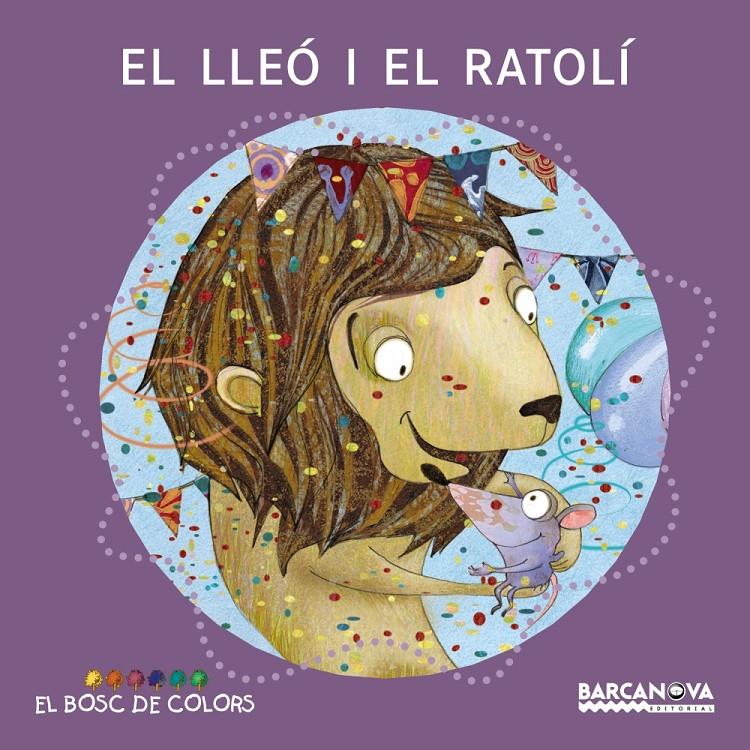 El lleó i el ratolí | 9788448928681 | Baldó, Estel/Gil, Rosa/Soliva, Maria | Llibreria Sendak