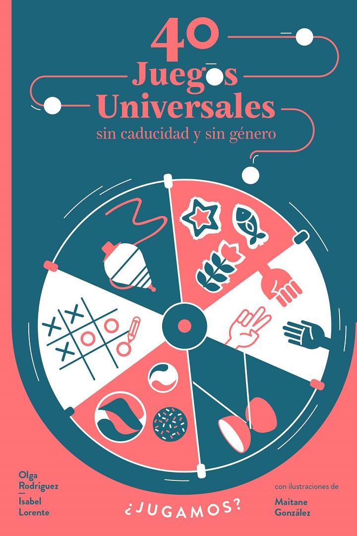 40 juegos universales sin caducidad y sin género | 9788448853976 | Lorente, Isabel/Rodríguez, Olga | Llibreria Sendak