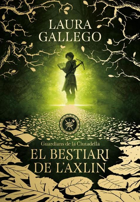 Guardians de la Ciutadella 1. El bestiari de l'Axlin | 9788490439326 | Laura Gallego | Llibreria Sendak