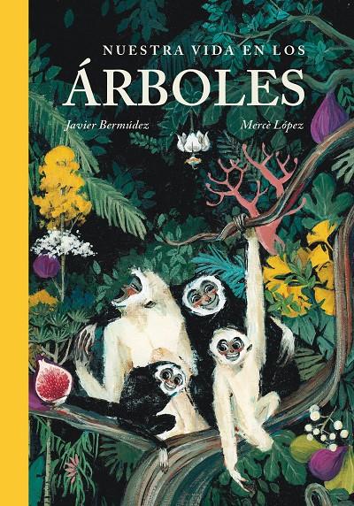 Nuestra vida en los árboles | 9788416427413 | Bermúdez, Javier/López, Mercè | Librería Sendak