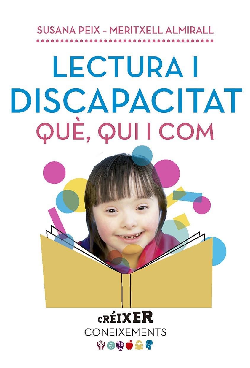 Lectura i discapacitat. Què, qui i com... | 9788491910565 | Almirall López, Meritxell/Peix Cruz, Susana | Librería Sendak
