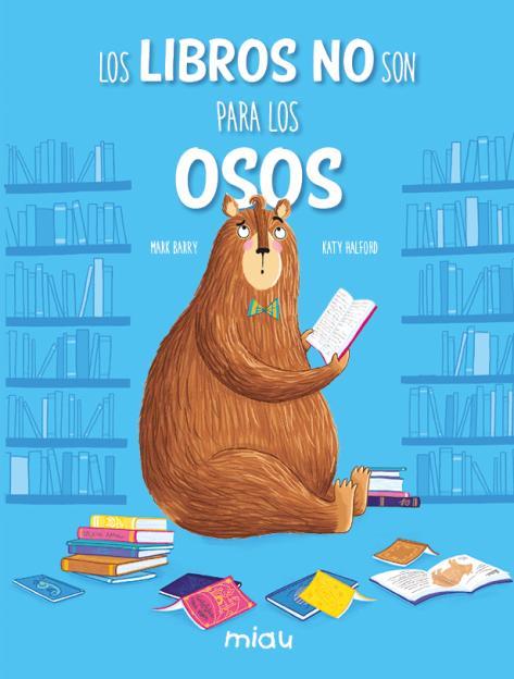 Los libros no son para los osos | 9788418753589 | Barry, Mark | Llibreria Sendak