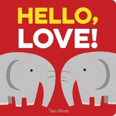 Hello, love! | 9781452170879 | Miura, Taro | Librería Sendak