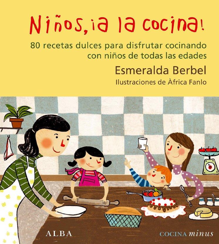 Niños, ¡a la cocina! | 9788484285588 | Berbel, Esmeralda | Llibreria Sendak