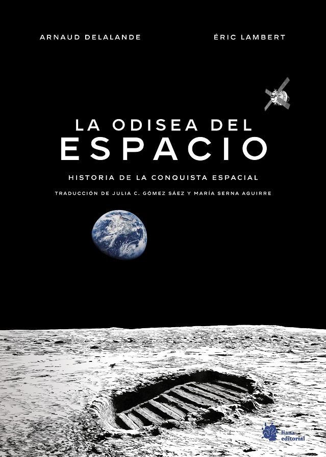 La odisea del espacio. Historia de la conquista espacial | 9788410158160 | Delalande, Arnaud/Lambert, Éric/Serna Aguirre, María | Llibreria Sendak