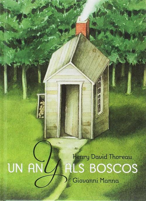 Un any als boscos | 9788415315421 | Thoreau, Henru David / Manna, Giovanni (il) | Librería Sendak