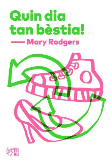 Quin dia tan bèstia! | 9788494911019 | Rodgers, Mary | Llibreria Sendak