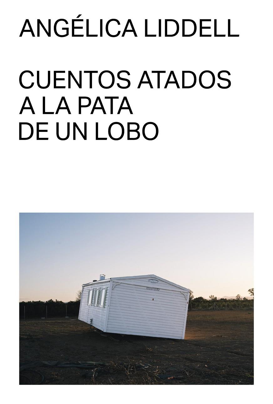 Cuentos atados a la pata de un lobo | 9791399035711 | Liddell, Angélica | Llibreria Sendak