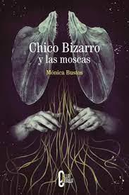 Chico Bizarro y las moscas | 9788412814002 | Bustos, Mónica | Llibreria Sendak