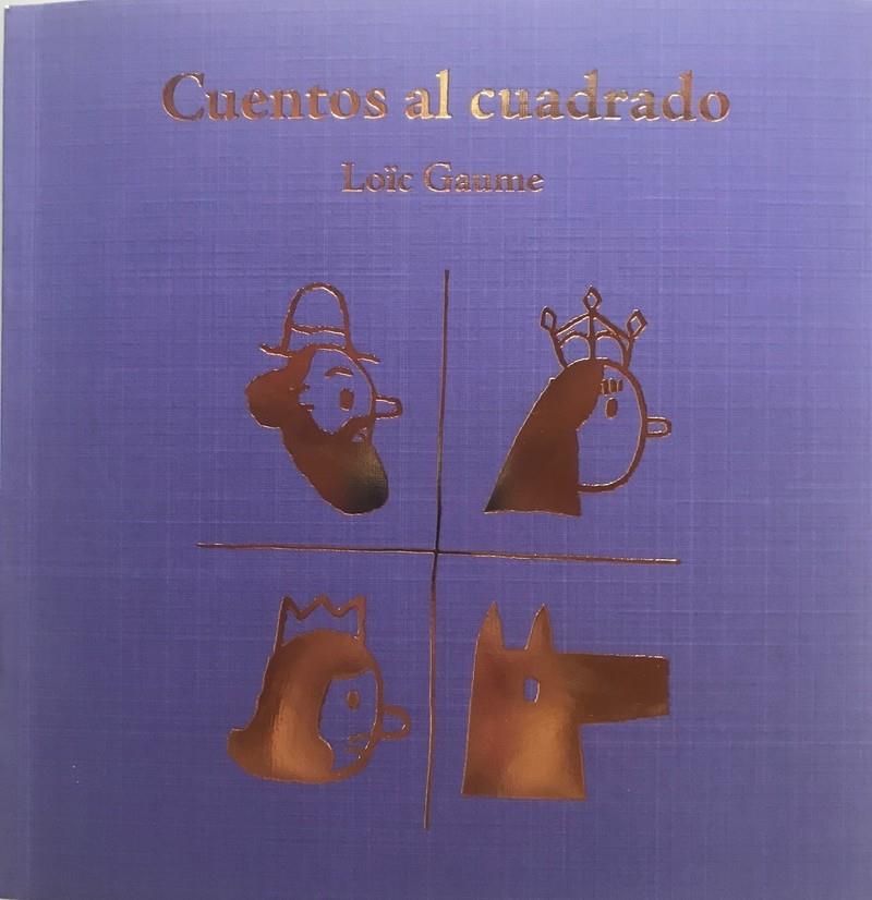 Cuentos al cuadrado | 9789508893017 | Gaume Löic | Llibreria Sendak