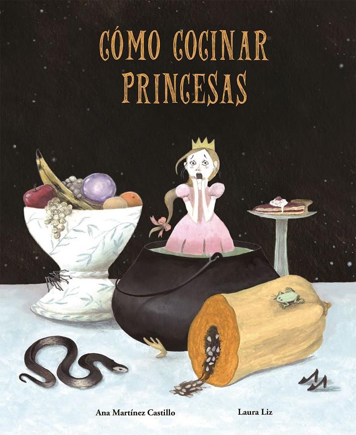 C?ómo cocinar princesas | 9788494692635 | Ana Mart?ínez Castillo/Laura Liz | Librería Sendak