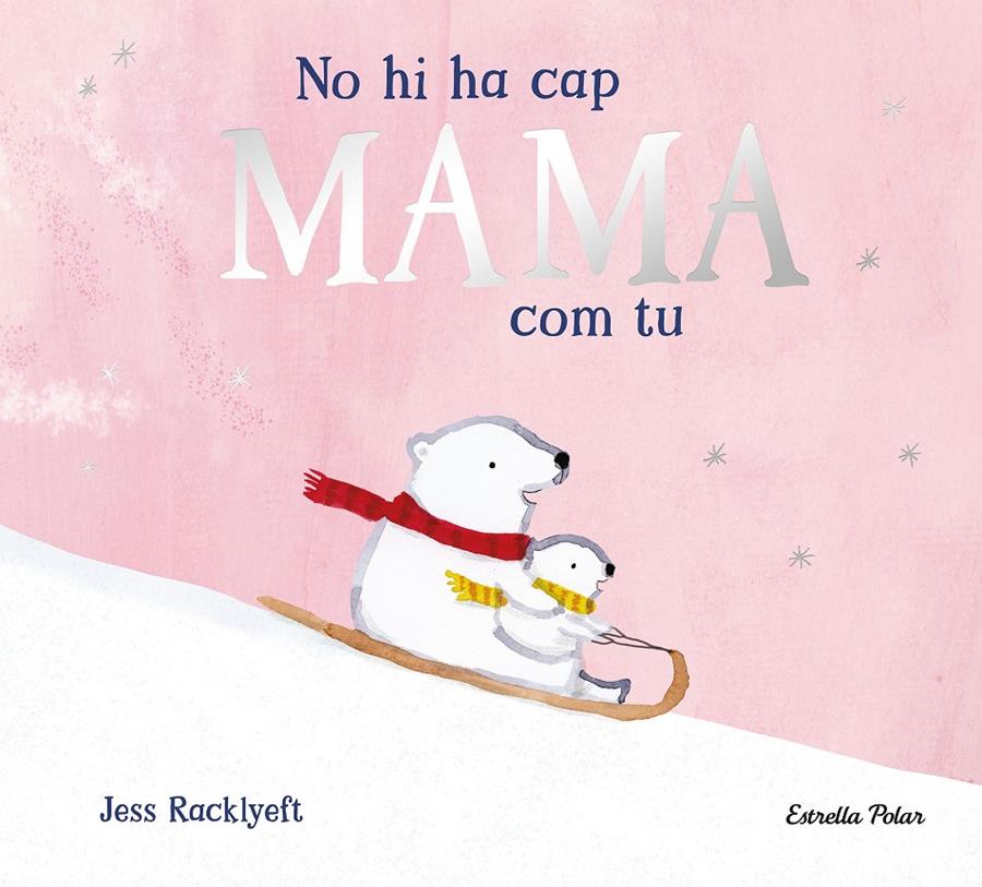 No hi ha cap mama com tu | 9791387782825 | Racklyeft, Jess | Llibreria Sendak