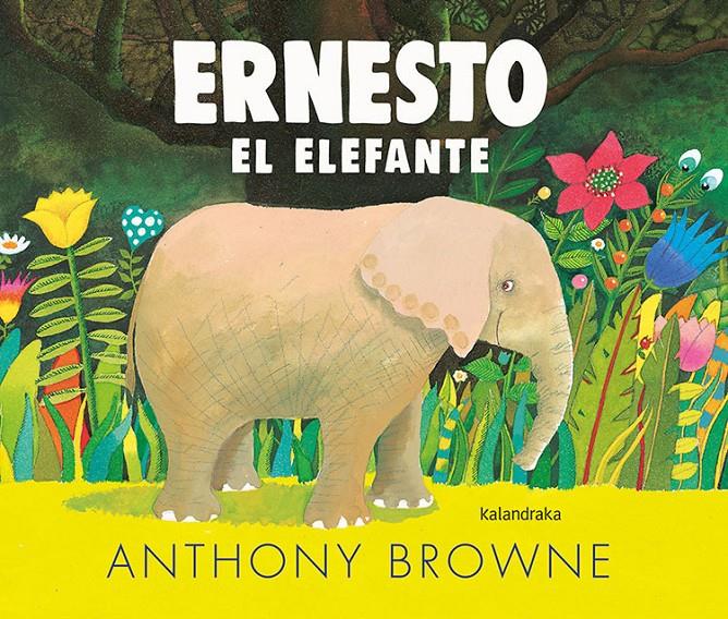 Ernesto el elefante | 9788413430508 | Browne, Anthony | Librería Sendak