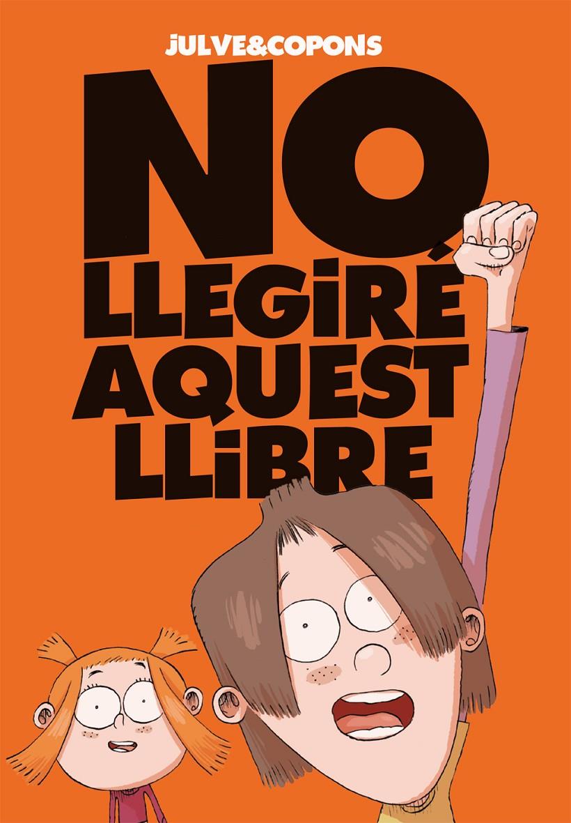 No llegiré aquest llibre | 9788424661670 | Copons, Jaume | Llibreria Sendak