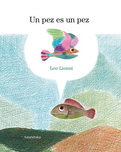 Un pez es un pez | 9788413432847 | Lionni, Leo | Llibreria Sendak