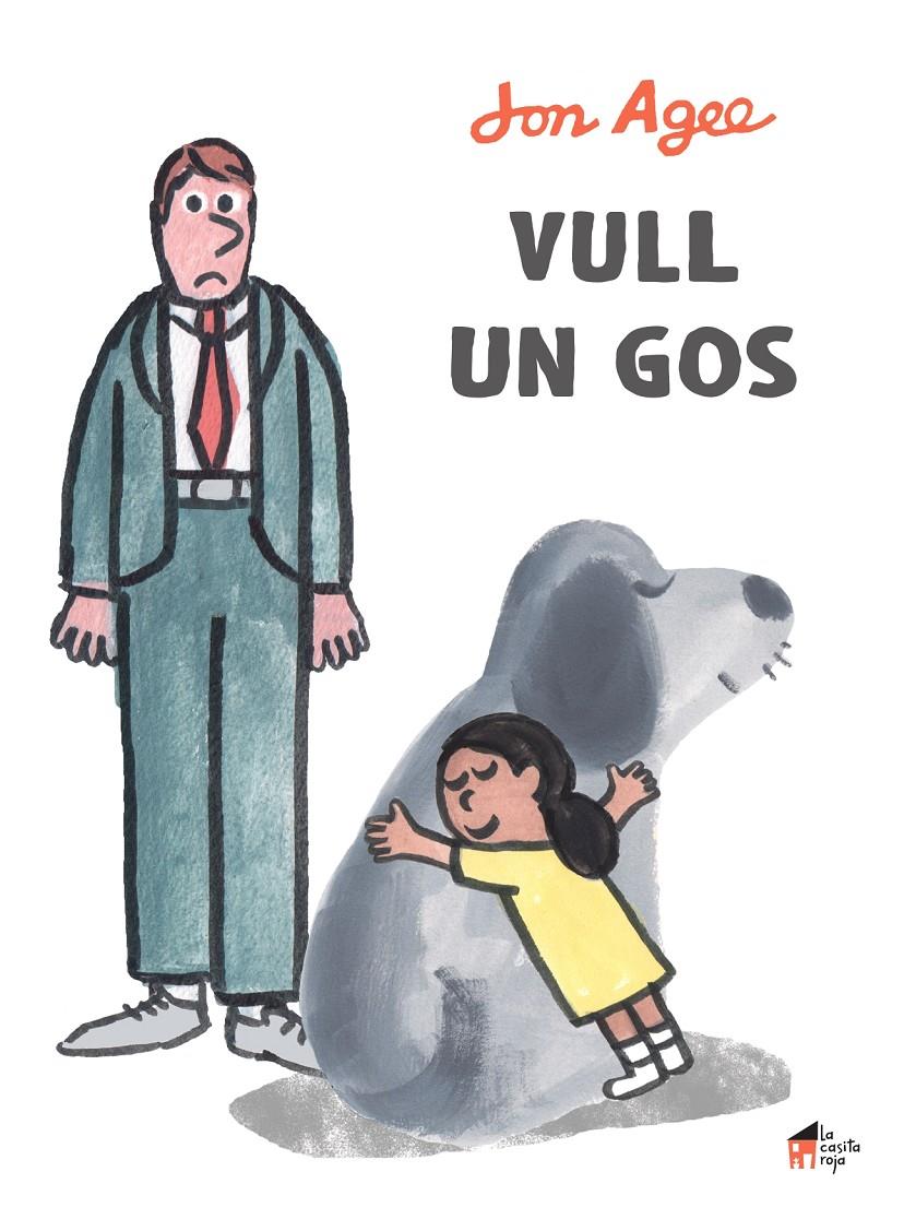 Vull un gos | 9788412095098 | Agee, Jon | Librería Sendak