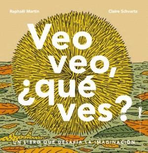 Veo veo, ¿qué ves? | 9788412570441 | Martin, Raphaël | Llibreria Sendak