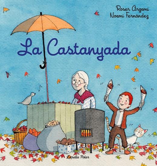 La Castanyada | 9788418443756 | Fernàndez Selva, Noemí / Argemí, Roser | Llibreria Sendak