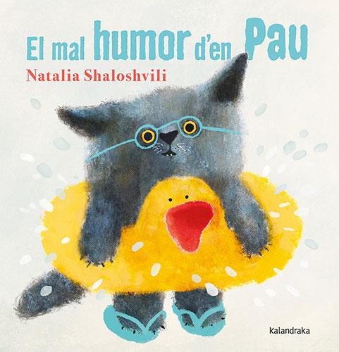 El mal humor d'en Pau | 9788418558986 | Shaloshvili, Natalia | Llibreria Sendak