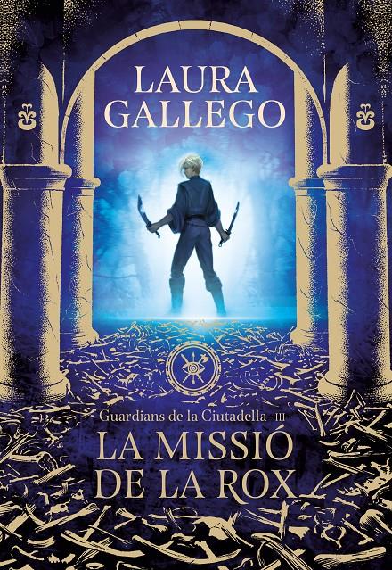 Guardians de la Ciutadella 3. La missió de la Rox | 9788417460662 | Gallego, Laura | Llibreria Sendak