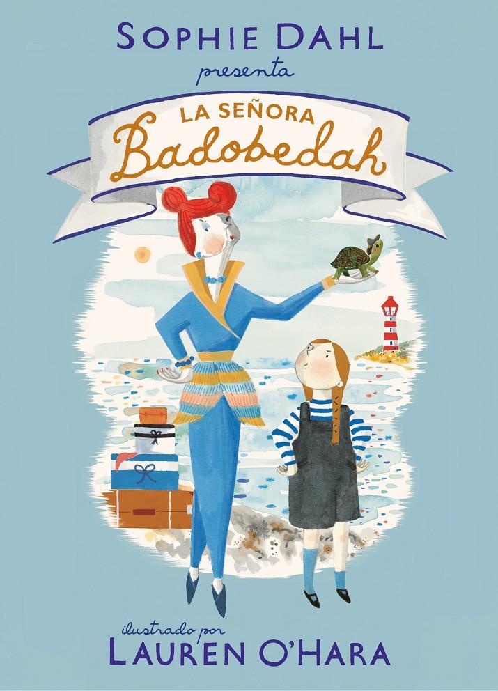La señora Badobedah | 9788448856519 | Dahl, Sophie / O'Hara, Lauren | Librería Sendak