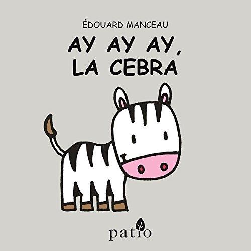 Ay ay ay la cebra | 9788417002152 | Manceau Edouard | Librería Sendak