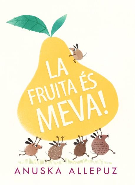 La fruita és meva | 9788416394975 | Allepuz, Anuska | Llibreria Sendak