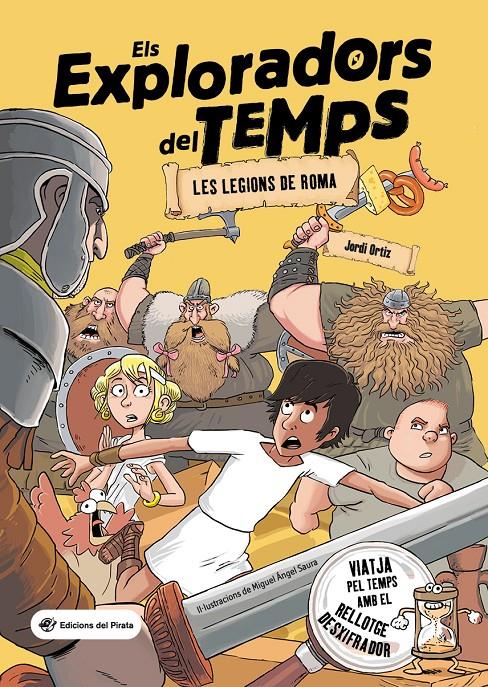 Els exploradors del temps - Les legions de Roma | 9788417207793 | Ortiz Casas, Jordi | Librería Sendak