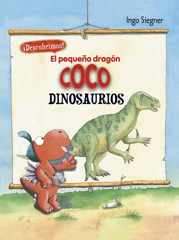 El pequeño dragón Coco. Descubrimos los dinosaurios | 9788424665739 | Siegner, Ingo | Llibreria Sendak