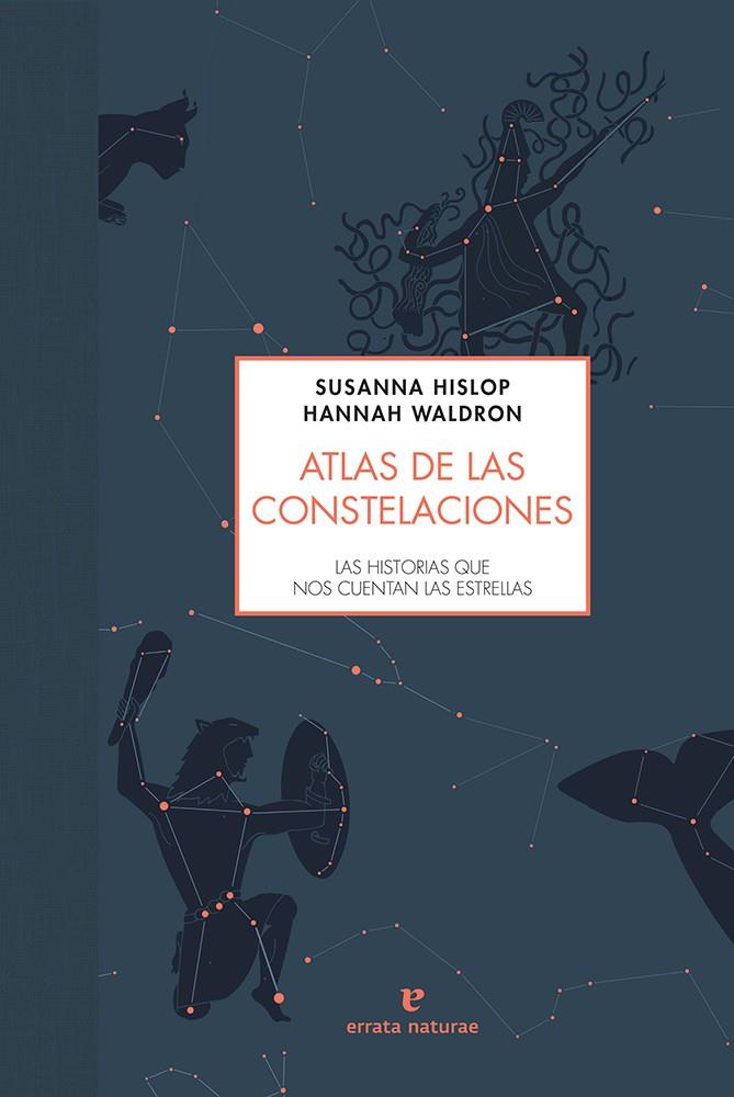 Atlas de las constelaciones | 9788416544493 | Hislop, Susanna | Llibreria Sendak