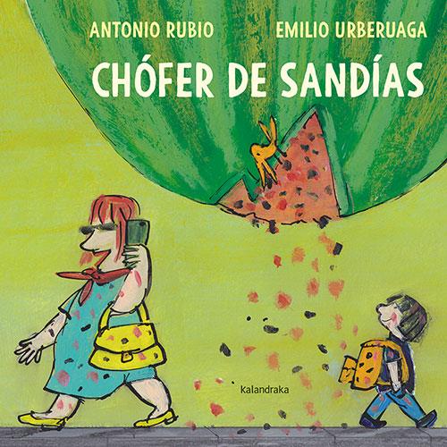 Chófer de sandías | 9788413430904 | Rubio, Antonio | Llibreria Sendak