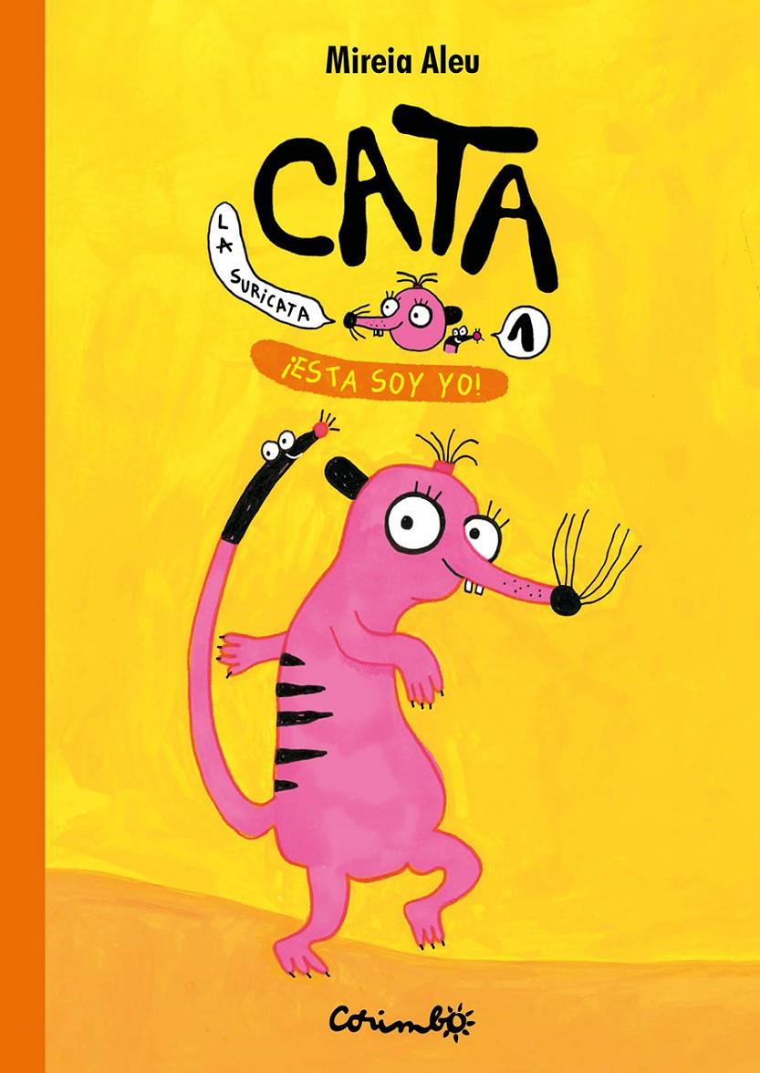Cata la suricata 1 - ¡Esta soy yo! | 9788484707004 | Aleu, Mireia | Llibreria Sendak