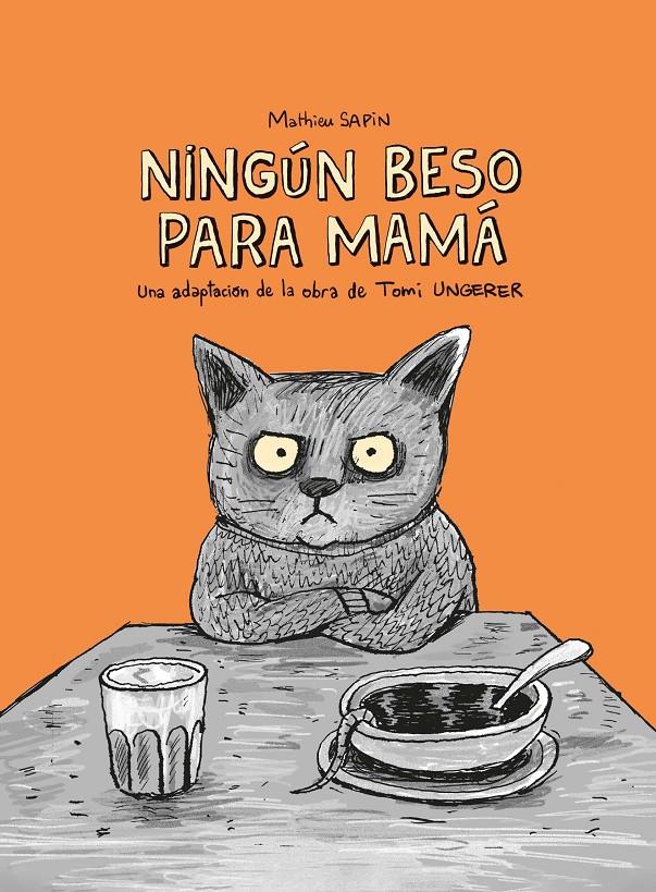 Ningún beso para mamá | 9788412804171 | Ungerer, Tomi/Sapin, Mathieu | Librería Sendak