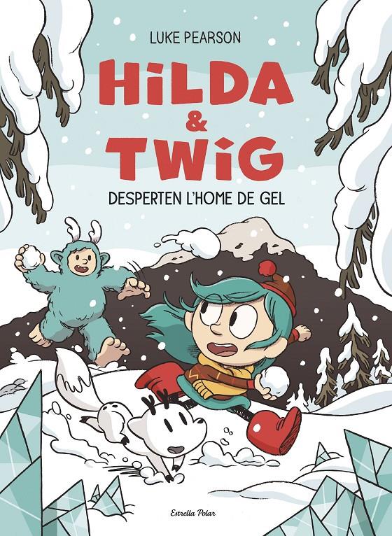 Hilda & Twig 2. Hilda i Twig desperten l'Home de Gel | 9791387782696 | Pearson, Luke | Llibreria Sendak