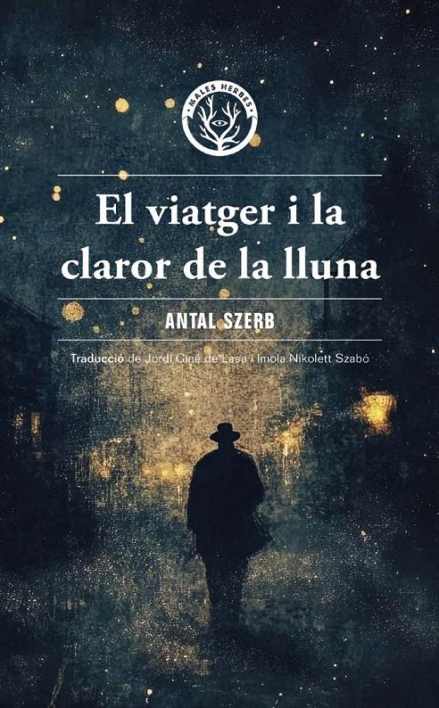 El viatger i la claror de la lluna | 9788412910995 | Szerb, Antal | Librería Sendak